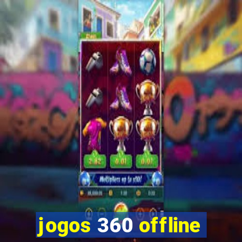 jogos 360 offline